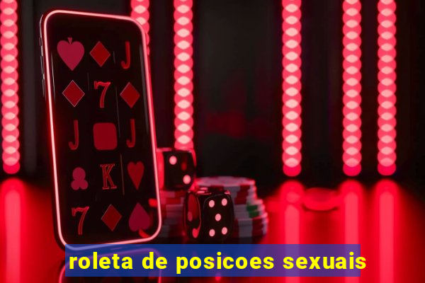 roleta de posicoes sexuais